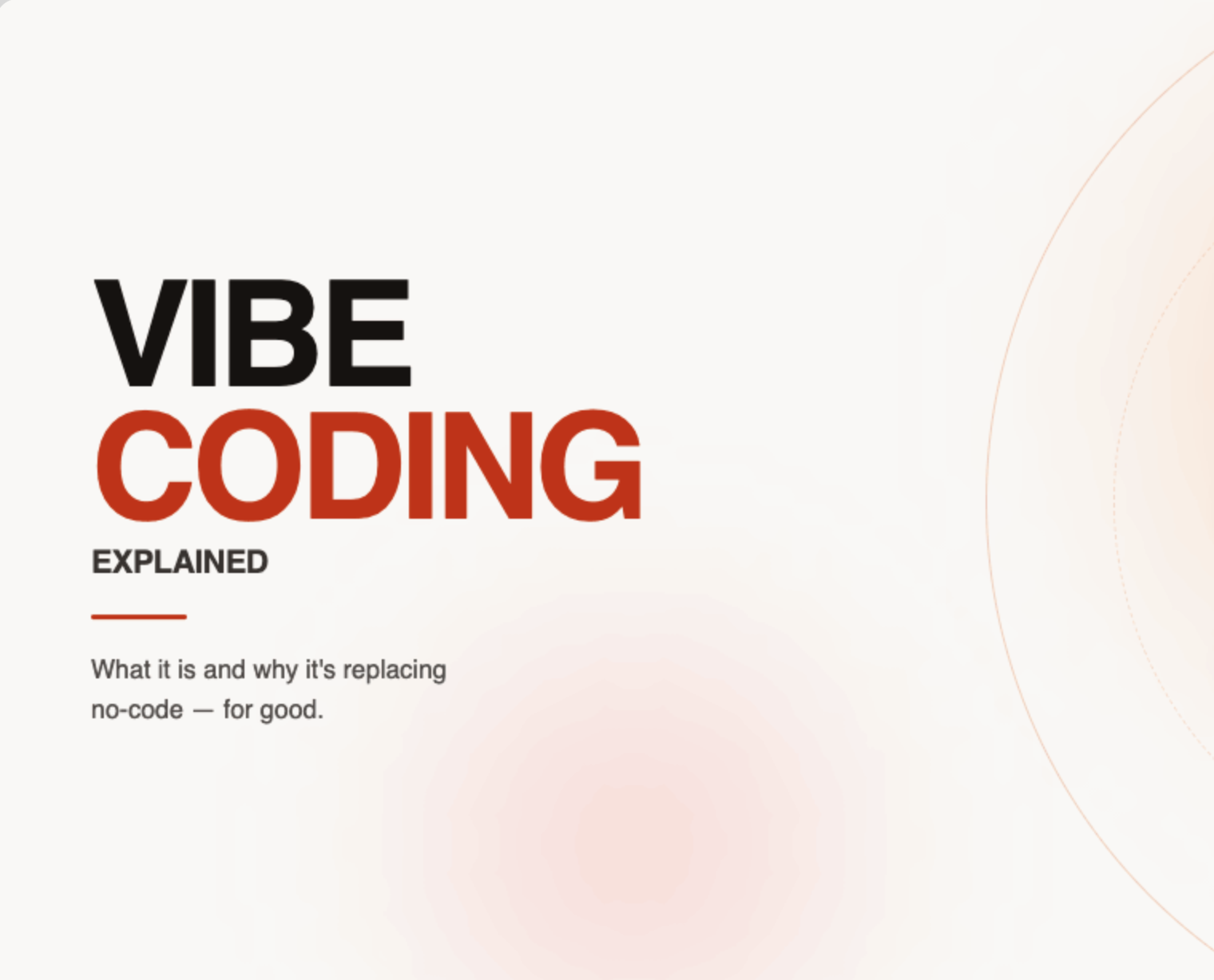Vibe Coding Explained: What It Is and Why It's Replacing No-Code