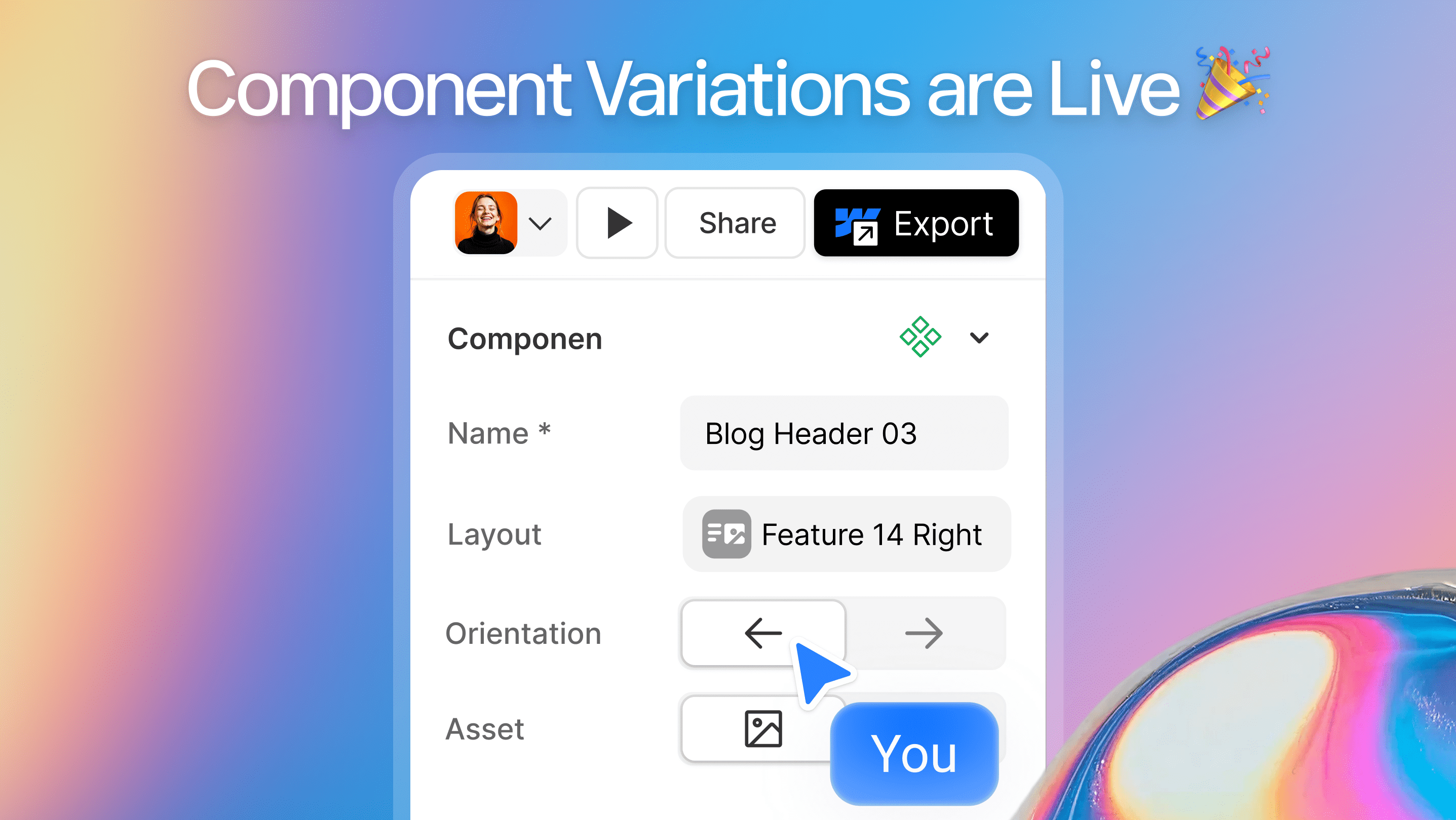 Component Variations – Switching designs instantly